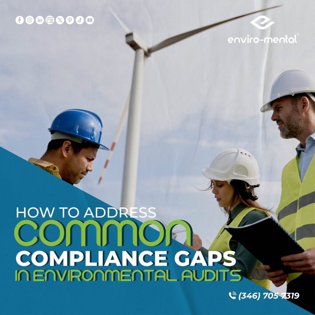 How to address common compliance gaps in environmental audits