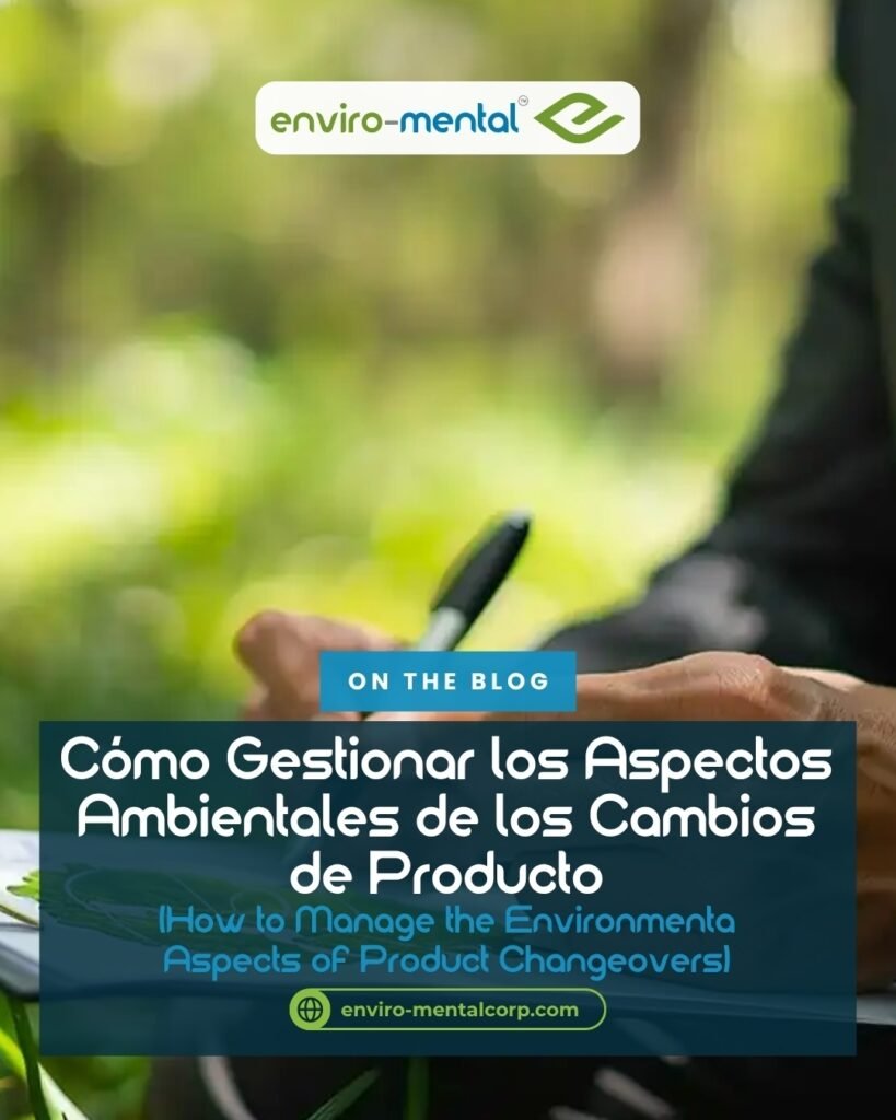 Cómo gestionar los aspectos ambientales de los cambios de producto