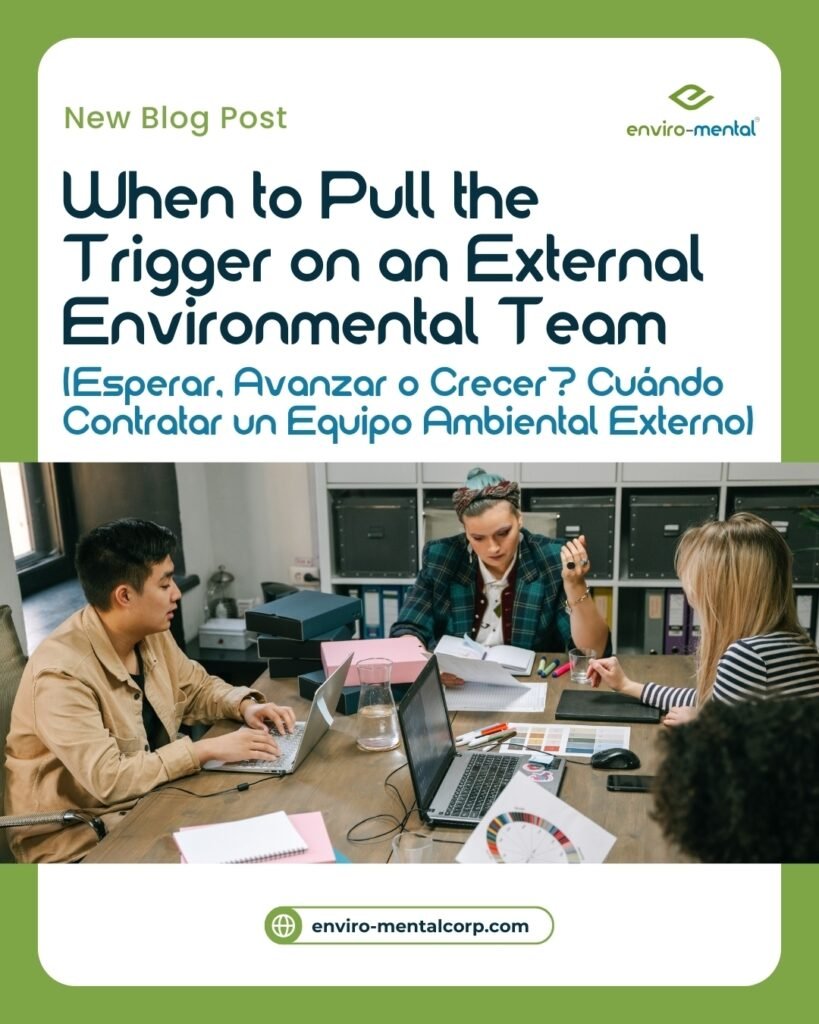 Wait, go, or grow? When to pull the trigger on an external environmental team